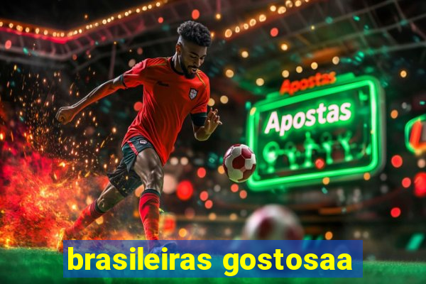 brasileiras gostosaa